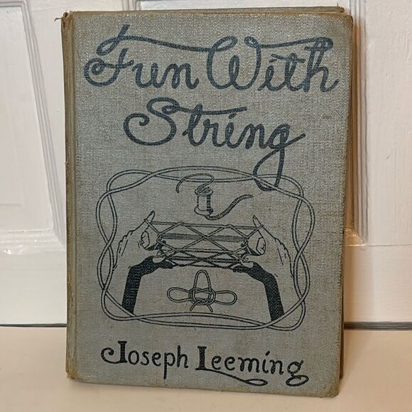 Vintage 1940s Hardcover Book: Fun With String by Joseph Leeming- Games, Knotwork - Picture 1 of 12
